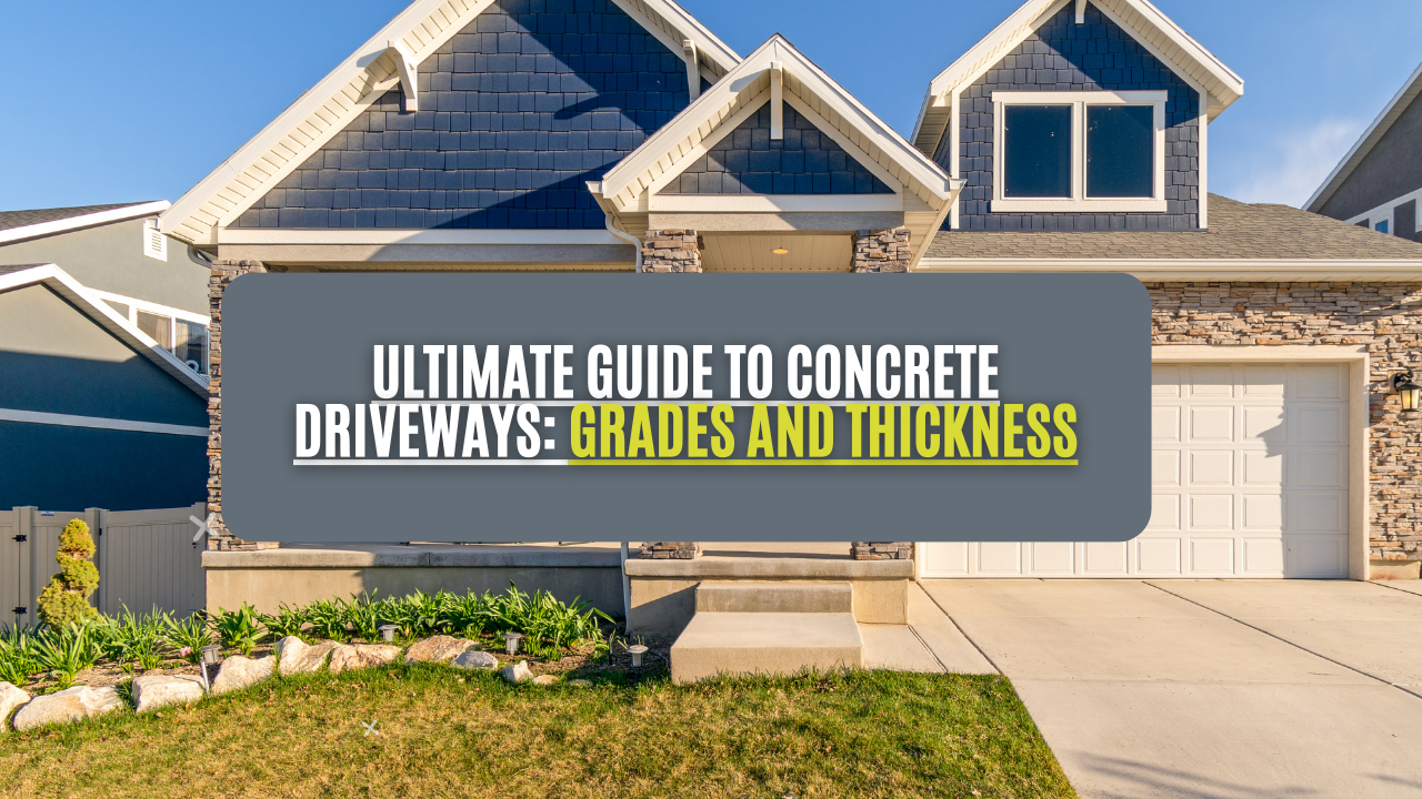 Guide to Concrete Driveways: Grades and Thickness